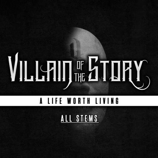 A Life Worth Living - All Studio Stems